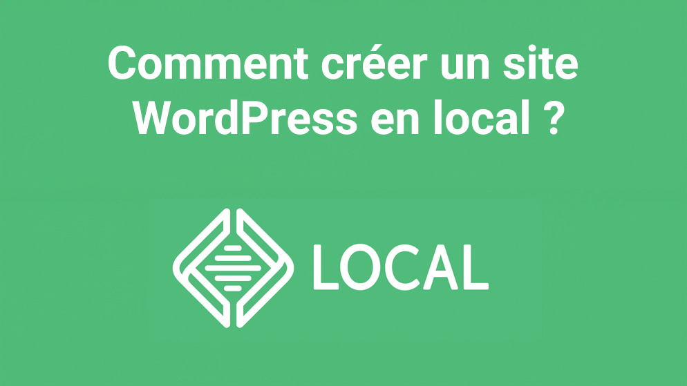 Créer un site WordPress avec Local